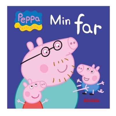 Alvilda - Peppa Pig - Gurli Gris - Min Far