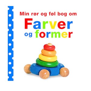 Forlaget Carlsen - Min rør og føl bog om - Farver og former